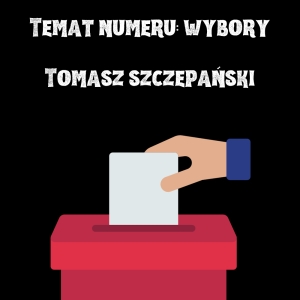 Tomasz Szczepański  - Komentarz wyborczy