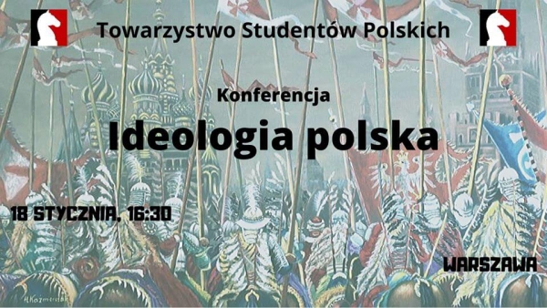 Katarzyna Skierska - Sprawozdanie z konferencji &quot;Ideologia polska&quot; Towarzystwa Studentów Polskich